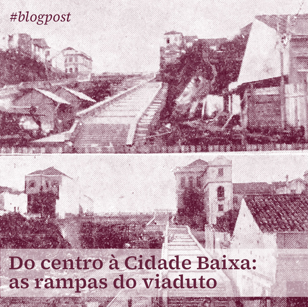 Card mostrando duas fotografias das rampas do viaduto Otávio Rocha em construção, na década de 1930. Vê-se o canteiro de obras com as rampas, galpões de armazenamento de materiais e equipamentos na avenida, e casario antigo dos dois lados da construção. À direita e embaixo, o texto “Do centro à Cidade Baixa: as rampas do viaduto” e em cima, a hashtag “blogpost”.